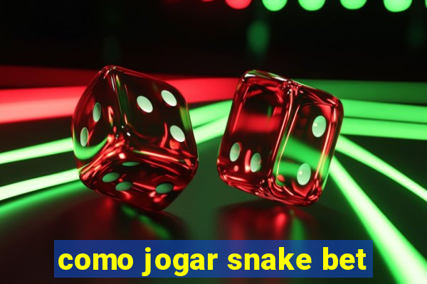 como jogar snake bet